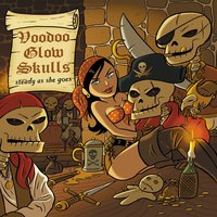 Steady As She Goes - Voodoo Glow Skulls