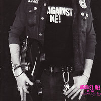 Unsubstantiated Rumors Are Good Enough For Me (To Base My Life Upon) - Against Me!
