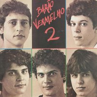 O Que a Gente Quiser - Barão Vermelho