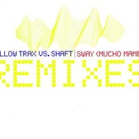 Sway (Mucho Mambo) - Mellow Trax, Shaft, Jan Driver