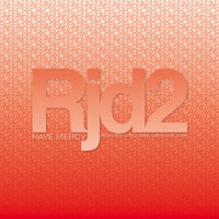 Have Mercy - RJD2, Lyrics Born, Pigeon John