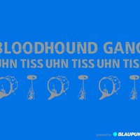 Uhn Tiss Uhn Tiss Uhn Tiss - Bloodhound Gang, Scooter