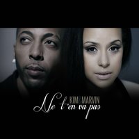 Ne t'en va pas - Marvin, KIM, Kim, Marvin