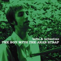 The Boy With The Arab Strap - Belle & Sebastian