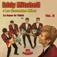 Shout Shout - Eddy Mitchell, Les Chaussettes Noires