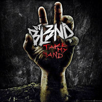 Take My Hand - DJ Bl3nd