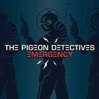 You Don't Need It - The Pigeon Detectives