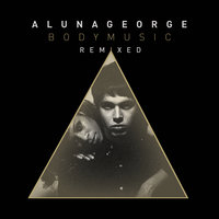 Best Be Believing - AlunaGeorge, Shadow Child