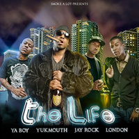The Life - Yukmouth, Jay Rock, Ya Boy