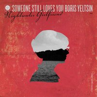 Someone Still Loves You Boris Yeltsin