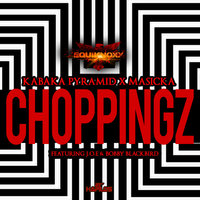 Choppingz - Kabaka Pyramid, Masicka, J.O.E