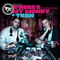 Where's My Money - TC, Caspa