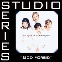 God Forbid - Point of Grace