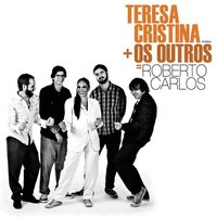 Sua Estupidez - Teresa Cristina, Os Outros