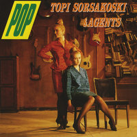 Päivät ilman sinua - Topi Sorsakoski, Agents