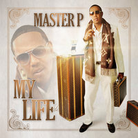 My Life - Master P, Alley Boy, Fat Trel