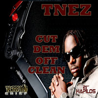 Cut Dem Off Clean - T'nez