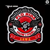 How I Feel - Flo Rida