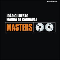 Trevo de 4 folhas (I`m looking over a four leaf clover) - João Gilberto