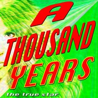 A Thousand Years (I Have Loved You) - The True Star