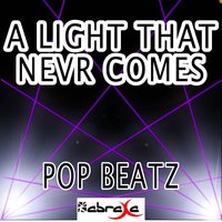 A Light That Never Comes - Pop Beatz