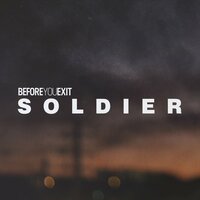 Soldier - Before You Exit