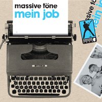 Mein Job - Massive Töne