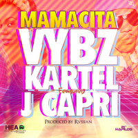 Mamacita - VYBZ Kartel, J Capri