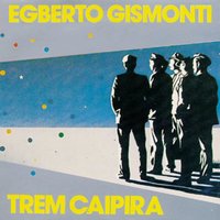 Trenzinho do Caipira - Egberto Gismonti, Эйтор Вилла-Лобос