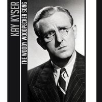 The Woody Woodpecker Song - Kay Kyser