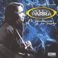 Y Arriba Quemando El Sol - Violeta Parra