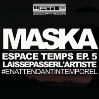 Laisse passer l'artiste - Maska