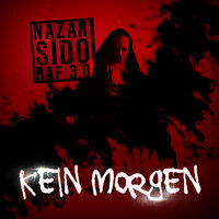 Kein Morgen - Nazar, RAF 3.0, Sido
