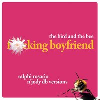 F-cking Boyfriend - The Bird And The Bee, Ralphi Rosario