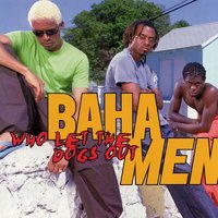 You Can Get It - Baha Men