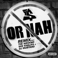 Or Nah - Ty Dolla $ign, The Weeknd, Wiz Khalifa