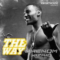 The Way - Phenom, WizKid
