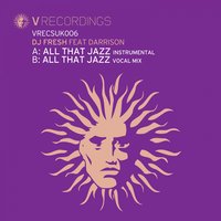 All That Jazz - DJ Fresh, Darrison