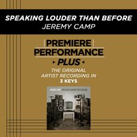 Speaking Louder Than Before (Key-B-Premiere Performance Plus w/ Background Vocals) - Jeremy Camp