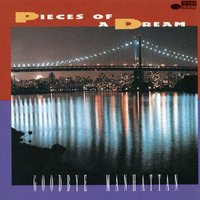 Goodbye Manhattan - Pieces Of A Dream