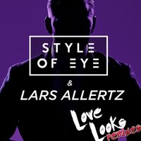 Love Looks - Style of Eye, Lars Allertz, Laidback Luke