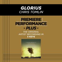 Glorious (Medium Key-Premiere Performance Plus w/ Background Vocals) - Chris Tomlin