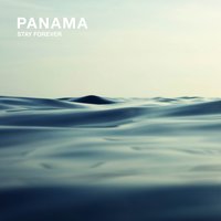Stay Forever - Panama