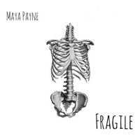Fragile - Maya Payne