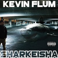 Sharkeisha - Kevin Flum