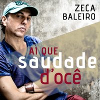 Ai Que Saudade d'Ocê - Zeca Baleiro