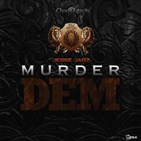 Murder Dem - Jesse Jagz
