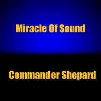Commander Shepard - Miracle Of Sound