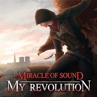 My Revolution - Miracle Of Sound