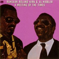 Lover Come Back to Me - Roland Kirk, Al Hibbler